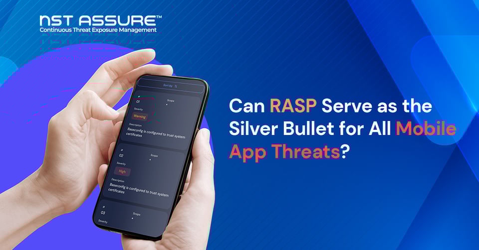 NST Cyber - Blogs - Can RASP Serve as the Silver Bullet for All Mobile ...